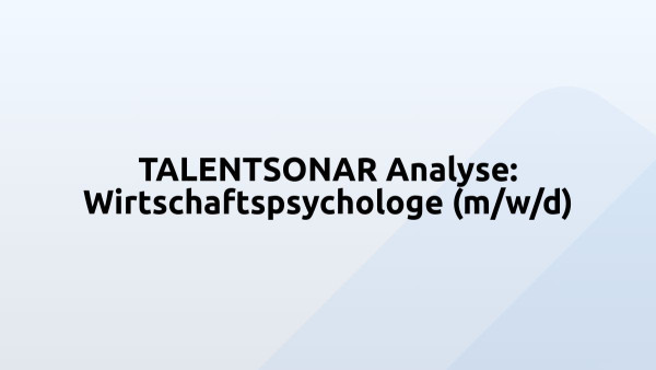 TALENTSONAR Analyse: Wirtschaftspsychologe (m/w/d)