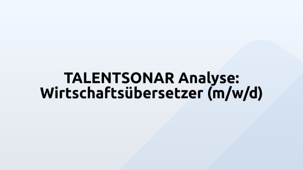 TALENTSONAR Analyse: Wirtschaftsübersetzer (m/w/d)