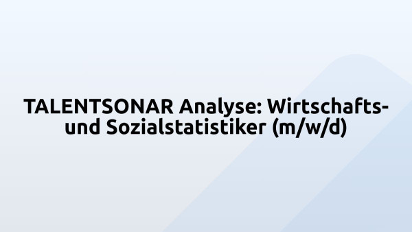 TALENTSONAR Analyse: Wirtschafts- und Sozialstatistiker (m/w/d)