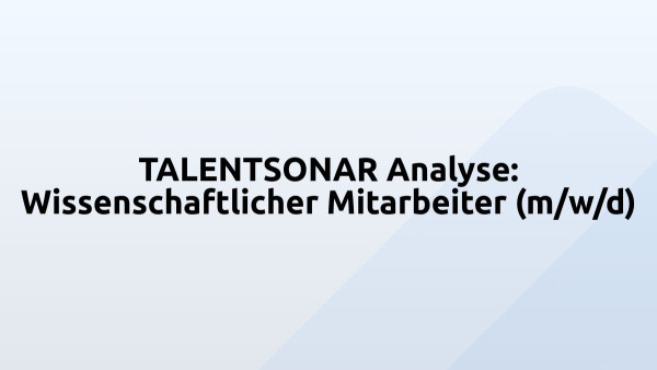 TALENTSONAR Analyse: Wissenschaftlicher Mitarbeiter (m/w/d)