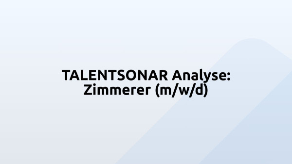 TALENTSONAR Analyse: Zimmerer (m/w/d)
