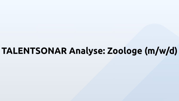 TALENTSONAR Analyse: Zoologe (m/w/d)