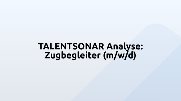 TALENTSONAR Analyse: Zugbegleiter (m/w/d)