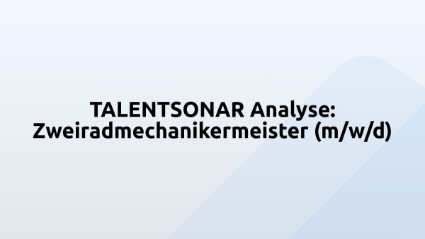 TALENTSONAR Analyse: Zweiradmechanikermeister (m/w/d)