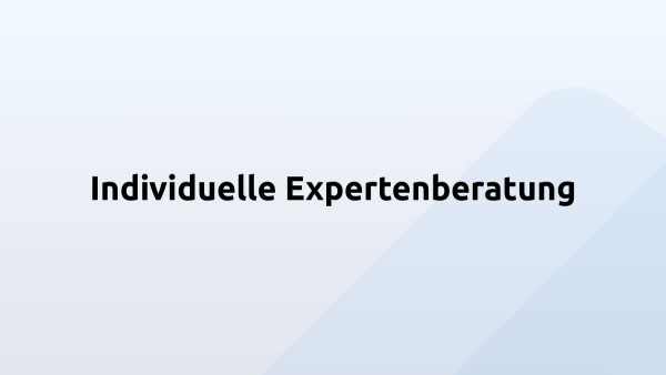 Individuelle Expertenberatung
