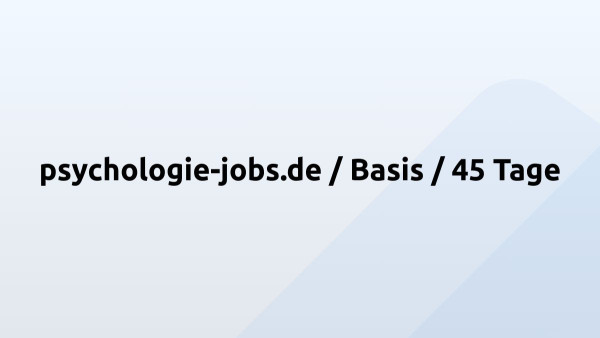 psychologie-jobs.de / Basis / 45 Tage