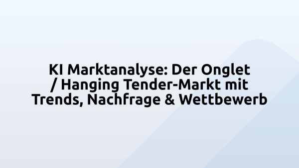 KI Marktanalyse: Der Onglet / Hanging Tender-Markt mit Trends, Nachfrage & Wettbewerb