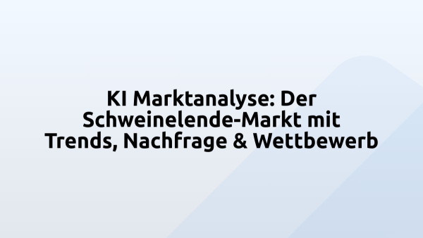 KI Marktanalyse: Der Schweinelende-Markt mit Trends, Nachfrage & Wettbewerb