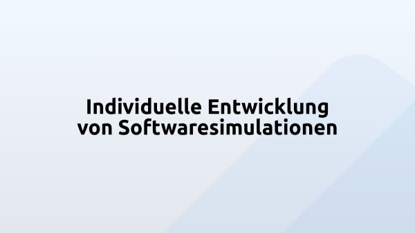 Individuelle Entwicklung von Softwaresimulationen