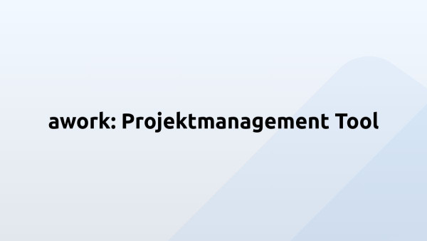 awork: Projektmanagement Tool