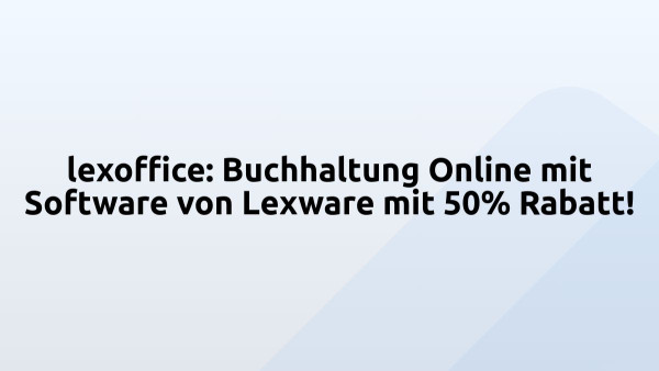 lexoffice: Buchhaltung Online mit Software von Lexware mit 50% Rabatt!