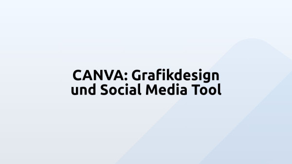 CANVA: Grafikdesign und Social Media Tool