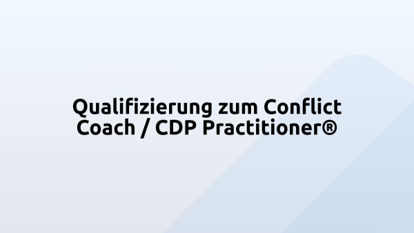 Qualifizierung zum Conflict Coach / CDP Practitioner®
