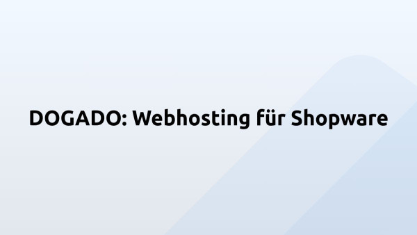 DOGADO: Webhosting für Shopware