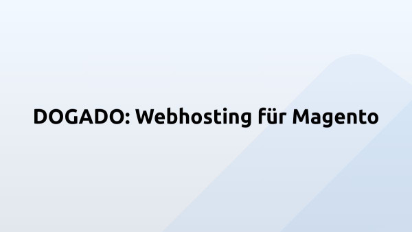 DOGADO: Webhosting für Magento