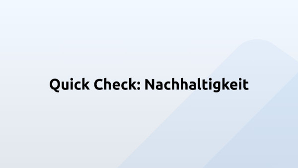 Quick Check: Nachhaltigkeit