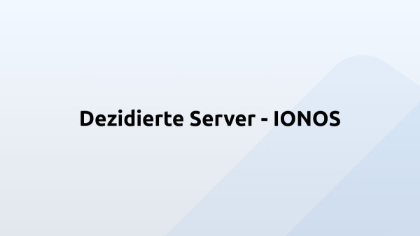 Dezidierte Server - IONOS
