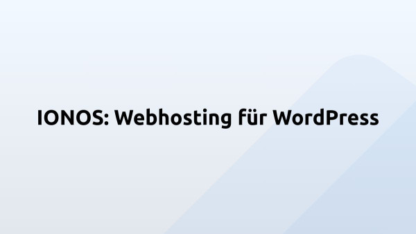 IONOS: Webhosting für WordPress 