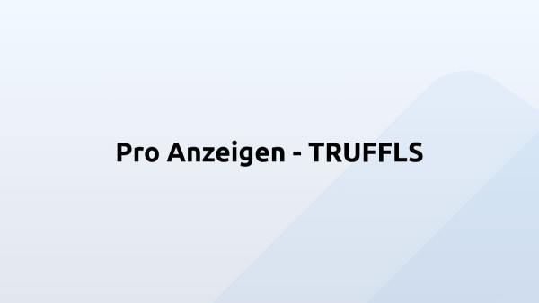 Pro Anzeigen - TRUFFLS