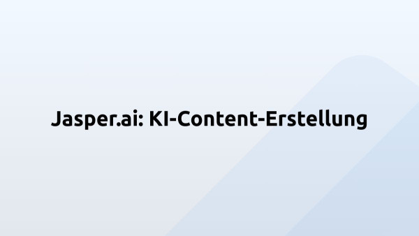Jasper.ai: KI-Content-Erstellung