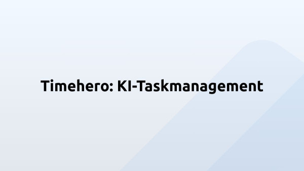 Timehero: KI-Taskmanagement