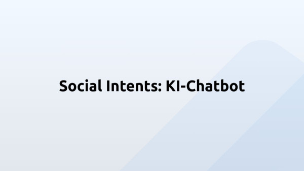 Social Intents: KI-Chatbot