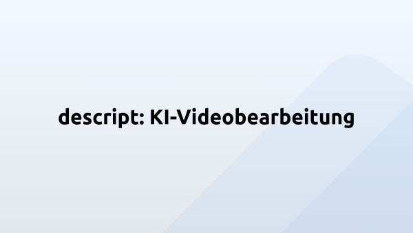 descript: KI-Videobearbeitung