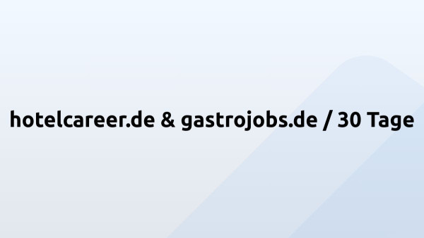 hotelcareer.de & gastrojobs.de  / 30 Tage