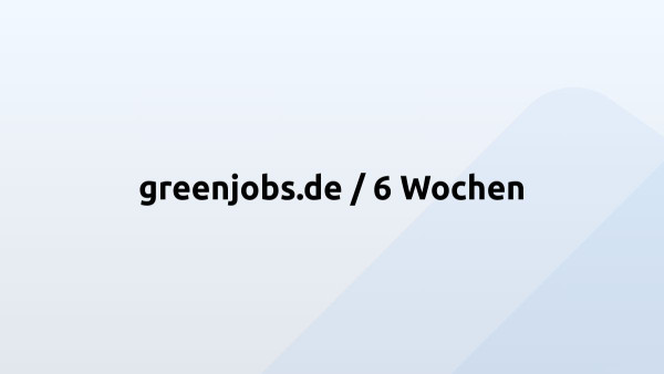 greenjobs.de / 6 Wochen