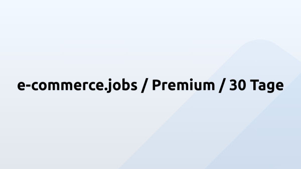 e-commerce.jobs / Premium / 30 Tage