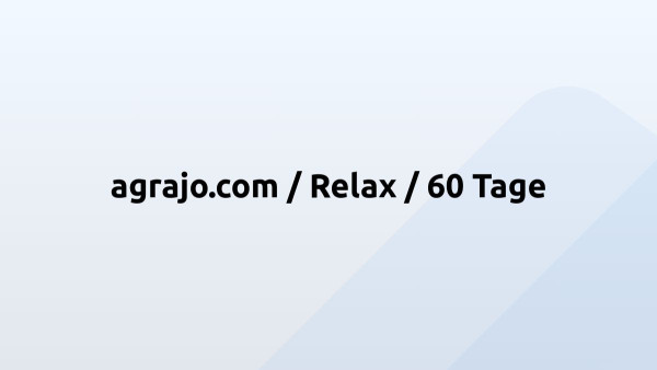 agrajo.com / Relax / 60 Tage