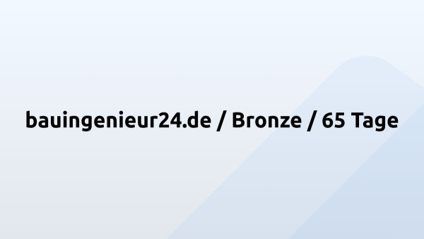 bauingenieur24.de / Bronze / 65 Tage