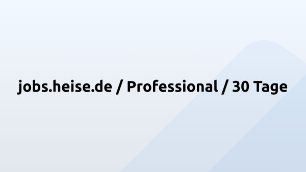 jobs.heise.de / Professional / 30 Tage