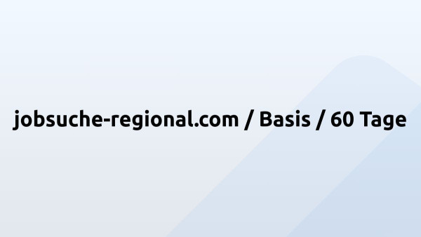 jobsuche-regional.com / Basis / 60 Tage