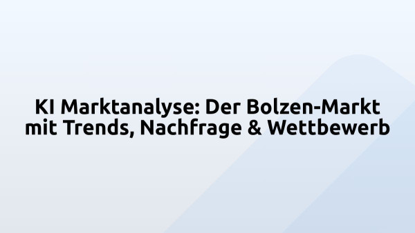 KI Marktanalyse: Der Bolzen-Markt mit Trends, Nachfrage & Wettbewerb