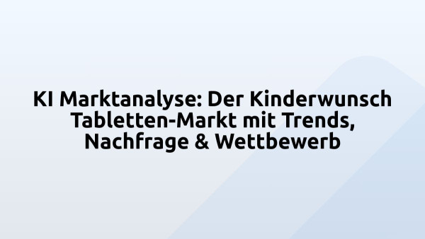 KI Marktanalyse: Der Kinderwunsch Tabletten-Markt mit Trends, Nachfrage & Wettbewerb