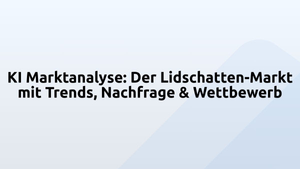 KI Marktanalyse: Der Lidschatten-Markt mit Trends, Nachfrage & Wettbewerb