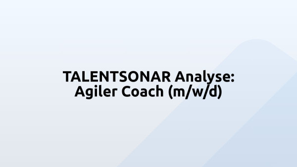 TALENTSONAR Analyse: Agiler Coach (m/w/d)