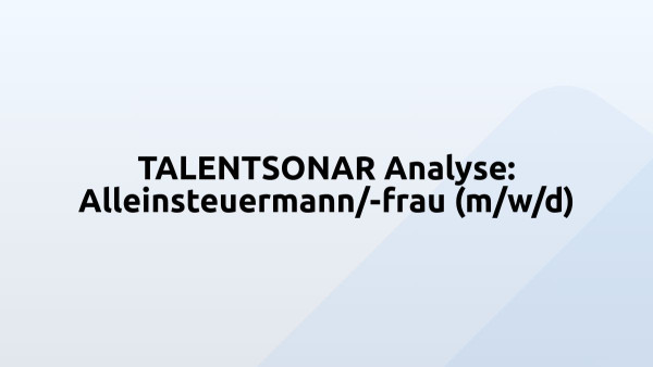TALENTSONAR Analyse: Alleinsteuermann/-frau (m/w/d)
