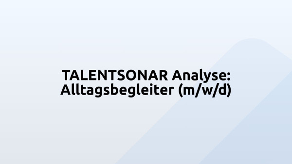TALENTSONAR Analyse: Alltagsbegleiter (m/w/d)