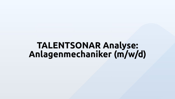 TALENTSONAR Analyse: Anlagenmechaniker (m/w/d)