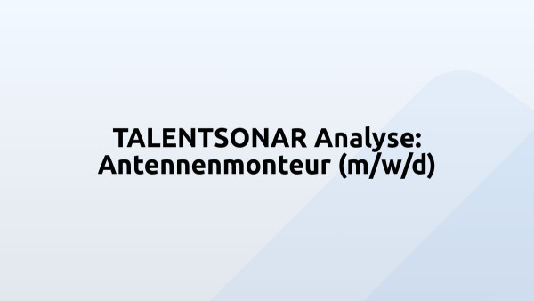TALENTSONAR Analyse: Antennenmonteur (m/w/d)