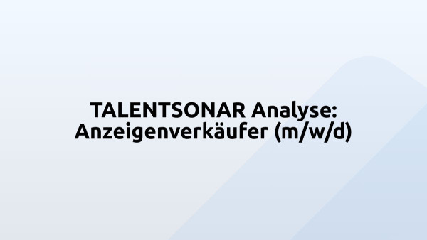 TALENTSONAR Analyse: Anzeigenverkäufer (m/w/d)
