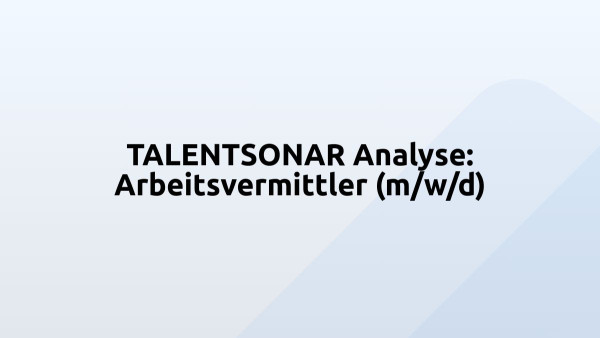 TALENTSONAR Analyse: Arbeitsvermittler (m/w/d)