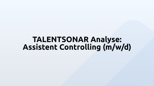 TALENTSONAR Analyse: Assistent Controlling (m/w/d)