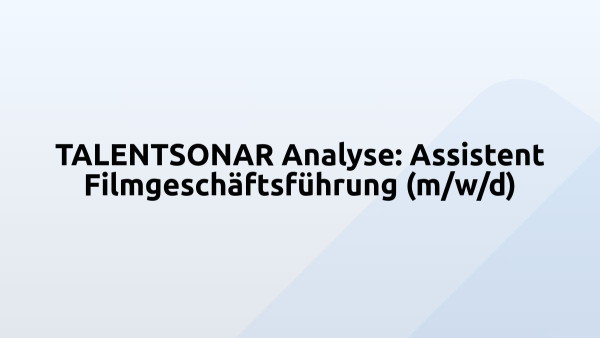 TALENTSONAR Analyse: Assistent Filmgeschäftsführung (m/w/d)