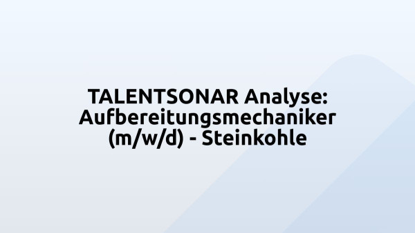 TALENTSONAR Analyse: Aufbereitungsmechaniker (m/w/d) - Steinkohle