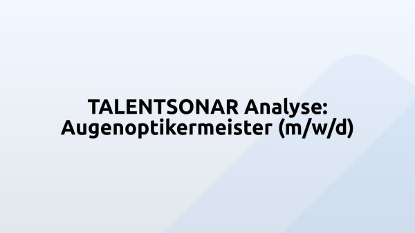 TALENTSONAR Analyse: Augenoptikermeister (m/w/d)