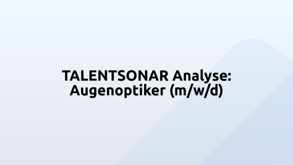 TALENTSONAR Analyse: Augenoptiker (m/w/d)