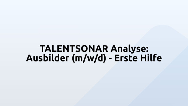 TALENTSONAR Analyse: Ausbilder (m/w/d) - Erste Hilfe